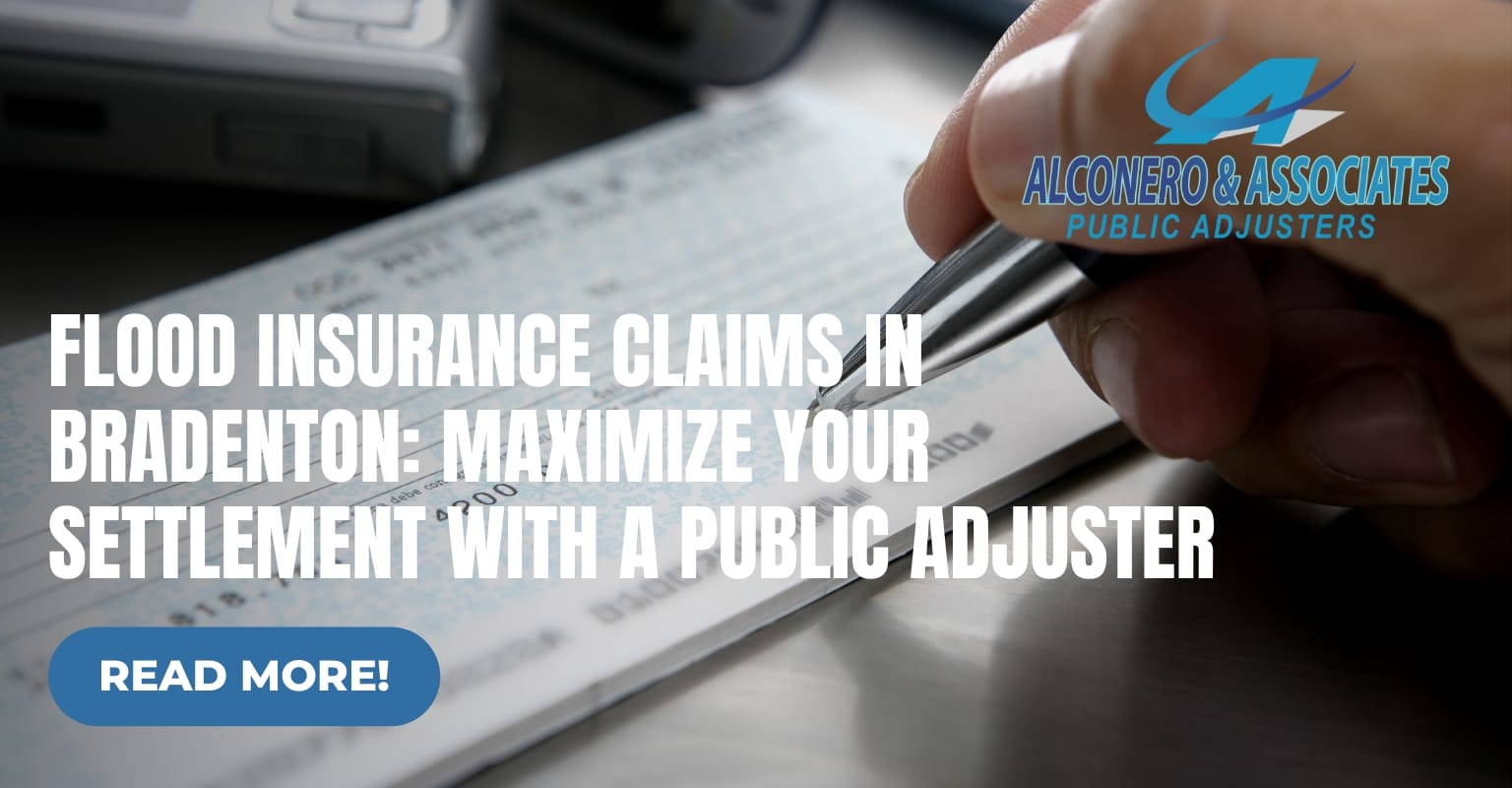 Flood Insurance Claims in Bradenton: Maximize Your Settlement with a Public Adjuster